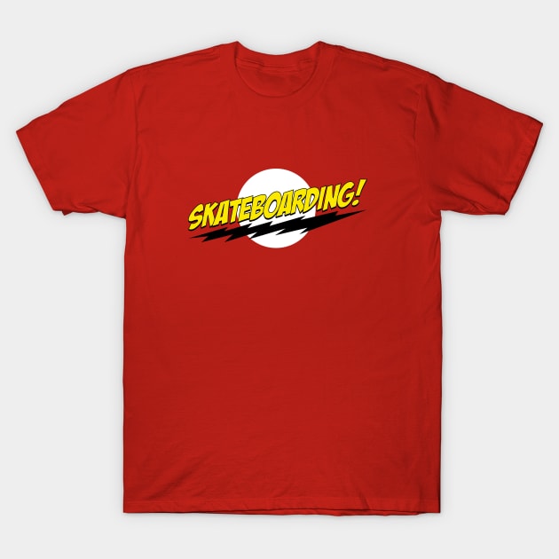 Skateboarding! T-Shirt by bazinga